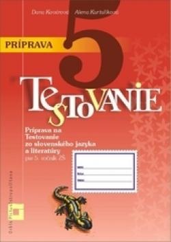 Kniha: Príprava na Testovanie 5 zo slovenského jazyka a literatúry pre ZŠ - Alena Kurtulíková