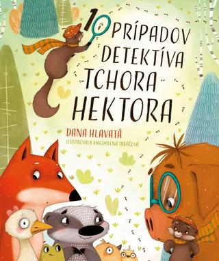 Kniha: 10 prípadov detektíva tchora Hektora - Detektív tchor Hektor 1. diel - 1. vydanie - Dana Hlavatá
