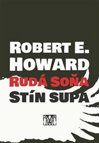 Kniha: Rudá Soňa: Stín supa - 1. vydanie - Robert E. Howard