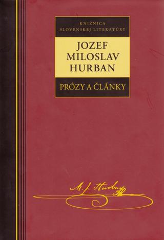 Kniha: Jozef Miloslav Hurban Prózy a články - Jozef Miloslav Hurban
