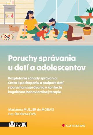Kniha: Poruchy správania u detí a adolescentov - Marianna Muller de Morais; Eva Škorvagová