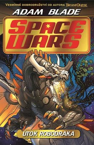Kniha: Space Wars Útok robodraka - 1. vydanie - Adam Blade