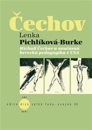 Kniha: Michail Čechov a současná herecká pedagogika v USA - Lenka Pichlíková-Burke