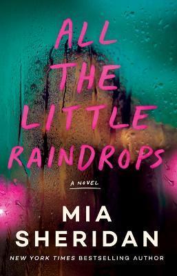 Kniha: All the Little Raindrops - 1. vydanie - Mia Sheridan