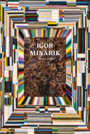 Kniha: Igor Minárik - Kresbomaľby - Daniela Čarná