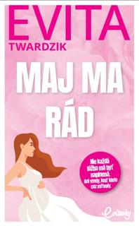 Kniha: Maj ma rád - 1. vydanie - Evita Twardzik
