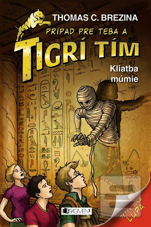 Kniha: Tigrí tím – Kliatba múmie - Prípad pre teba a Tigrí tím - 2. vydanie - Thomas C. Brezina