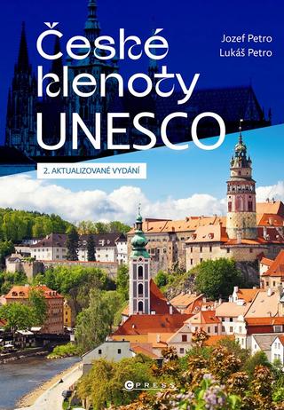 Kniha: České klenoty UNESCO - 2. aktualizované vydání - 2. vydanie - Lukáš Petro