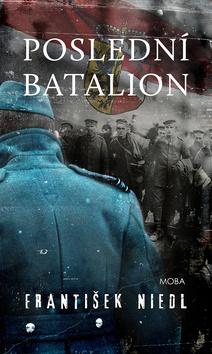 Kniha: Poslední batalion - 2. vydanie - František Niedl