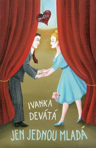 Kniha: Jen jednou mladá - Iva Hüttnerová, Ivanka Devátá