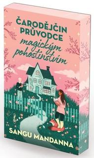 Kniha: Čarodějčin průvodce magickým pohostinstvím - Sangu Mandanna