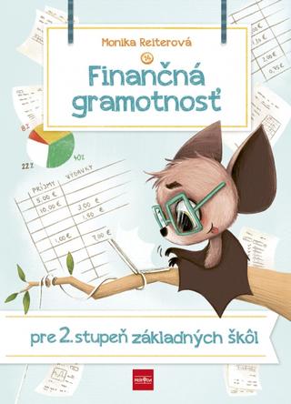 Kniha: Finančná gramotnosť pre 2. stupeň ZŠ - 1. vydanie - Monika Reiterová