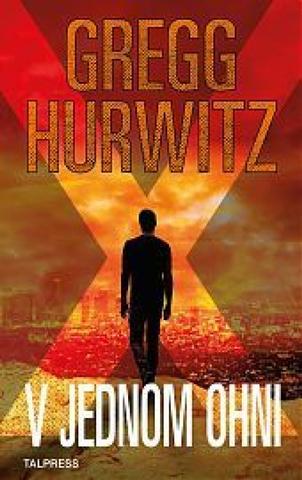 Kniha: V jednom ohni - Sirotek X (5.díl) - 1. vydanie - Gregg Hurwitz
