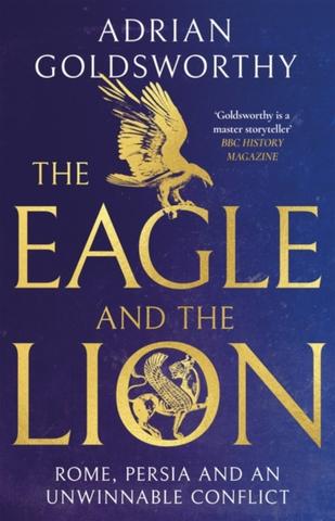 Kniha: The Eagle and the Lion - Adrian Goldsworthy