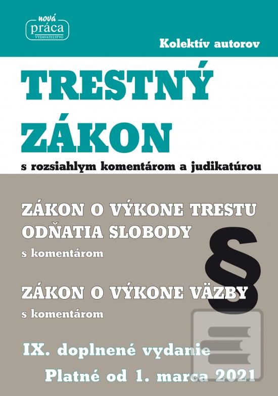 Kniha: Trestný zákon s komentárom a judikatúrou platný od 1.marca 2021 - IX. doplnené vydanie platné od 1. marca 2021 - 1. vydanie