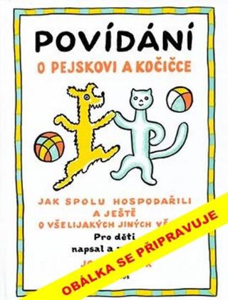 Kniha: Povídání o pejskovi a kočičce - 1. vydanie - Josef Čapek