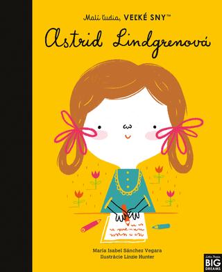 Kniha: Malí ľudia, veľké sny - Astrid Lindgrenová - María Isabel Sánchez Vegara