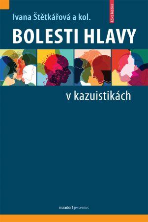 Kniha: Bolesti hlavy v kazuistikách - 1. vydanie - Ivana Štětkářová