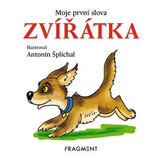 Kniha: Moje první slova – ZVÍŘÁTKA - 2. vydanie - Antonín Šplíchal
