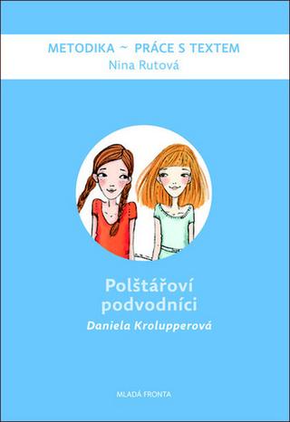 Kniha: Polštářoví podvodníci - Metodika - 1. vydanie - Daniela Krolupperová