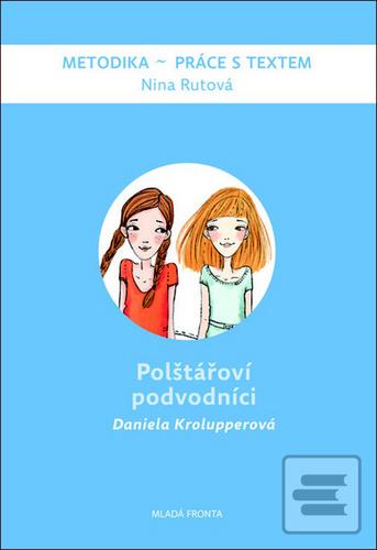 Kniha: Polštářoví podvodníci - Metodika - 1. vydanie - Daniela Krolupperová