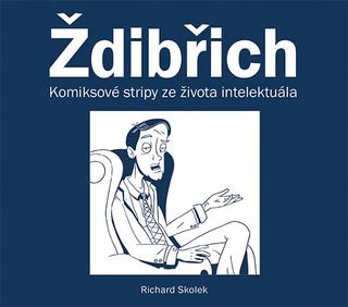 Kniha: Ždibřich - Komiksové stripy ze života intelektuála - Richard Skolek