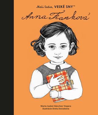 Kniha: Malí ľudia, veľké sny - Anna Franková - Maria Isabel Sanchez Vegara