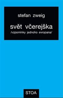 Kniha: Svět včerejška - vzpomínky jednoho Evropana - Stefan Zweig