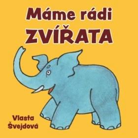 Kniha: Máme rádi zvířata - 1. vydanie - Hana Švejdová