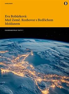 Kniha: Muž Země - Rozhovor s Bedřichem Moldanem - Eva Bobůrková