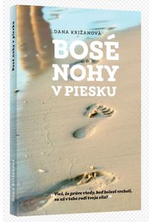 Kniha: Bosé nohy v piesku - 1. vydanie - Dana Križanová