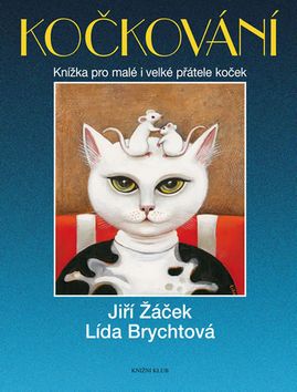 Kniha: Kočkování - Knížka pro malé i velké přátele koček - 2.vydání - Knížka pro malé i velké přátele koček - 2. vydanie - Jiří Žáček