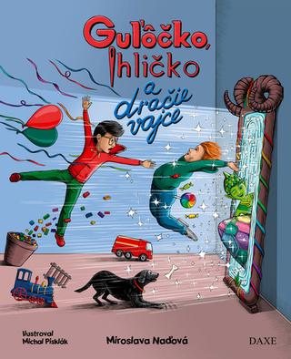 Kniha: Guľôčko, Ihličko a dračie vajce - Miroslava Naďová