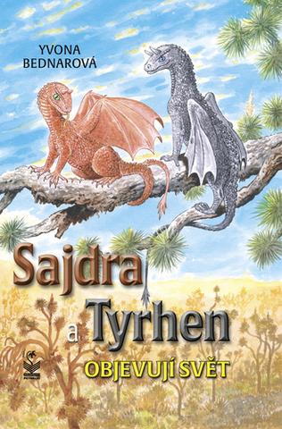Kniha: Sajdra a Tyrhen objevují svět - 1. vydanie - Yvona Bednarová