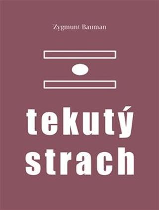 Kniha: Tekutý strach - Zygmunt Bauman