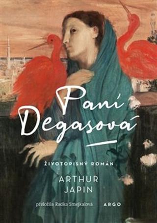 Kniha: Paní Degasová - Arthur Japin