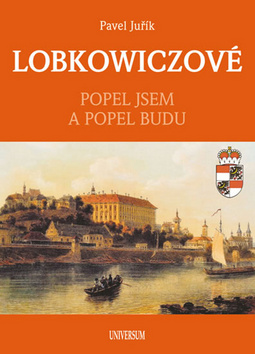 Kniha: Lobkowiczové - 1. vydanie - Pavel Juřík