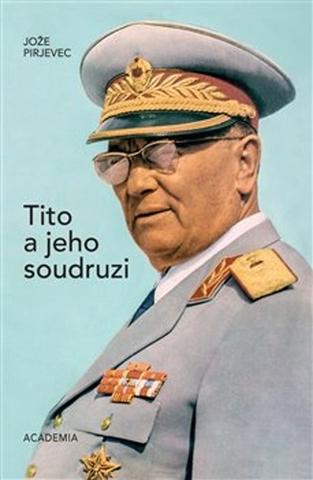 Kniha: Tito a jeho soudruzi - Jože Pirjevec