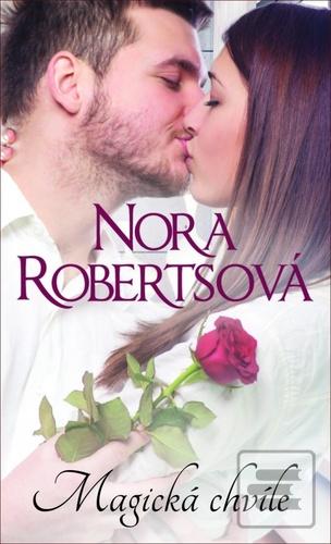 Kniha: Magická chvíle - 1. vydanie - Nora Robertsová