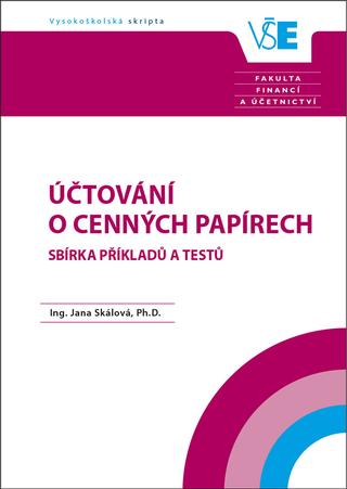 Kniha: Účtování o cenných papírech - sbírka příkladů a testů - Jana Skálová