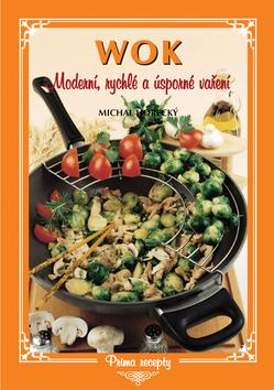 Kniha: Wok - Moderní, rychlé a úsporné vaření - Michal Horecký