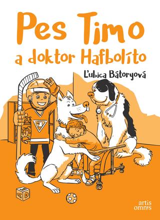 Kniha: Pes Timo a doktor Hafbolíto - 1. vydanie - Ľubica Bátoryová