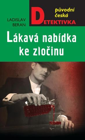 Kniha: Lákavá nabídka ke zločinu - 1. vydanie - Ladislav Beran