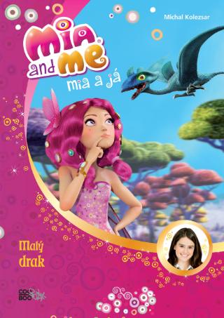 Kniha: Mia a já: Malý drak - 1. vydanie - nemá autora