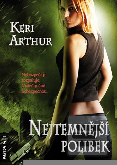 Kniha: Nejtemnější polibek - Strážkyně Riley Jenson 6 - 1. vydanie - Keri Arthur