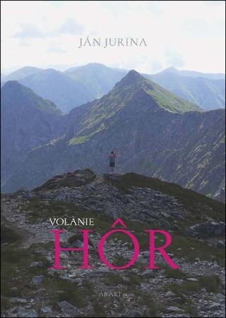 Kniha: Volanie hôr - Ján Jurina