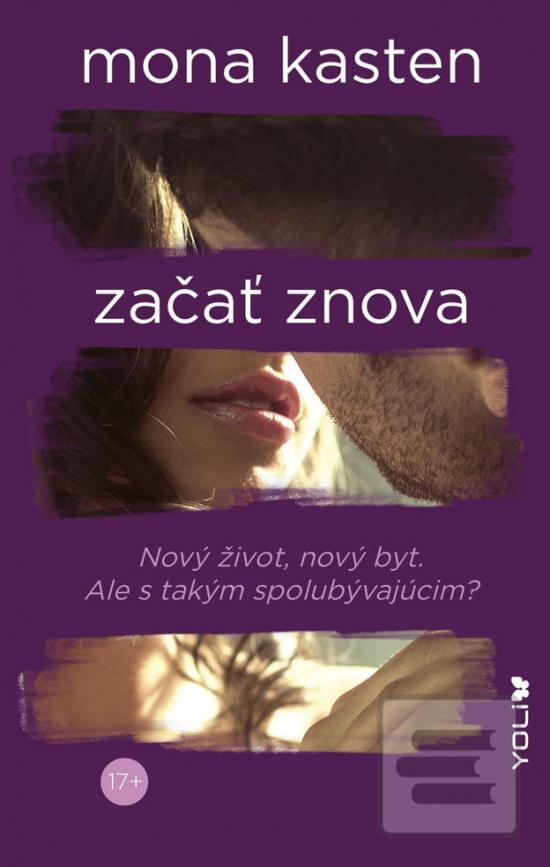 Kniha: Znova 1: Začať znova - Nový život, nový byt. Ale s takým spolubývajúcim? - 1. vydanie - Mona Kasten