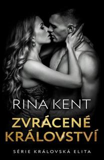 Kniha: Zvrácené království - Royal Elite 3 - Rina Kent