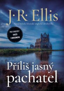 Kniha: Příliš jasný pachatel - Vraždy v Yorkshiru (6.díl) - 1. vydanie - J. R. Ellis