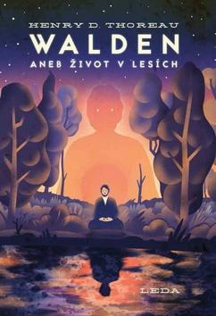Kniha: Walden aneb Život v lesích - 1. vydanie - Henry David Thoreau